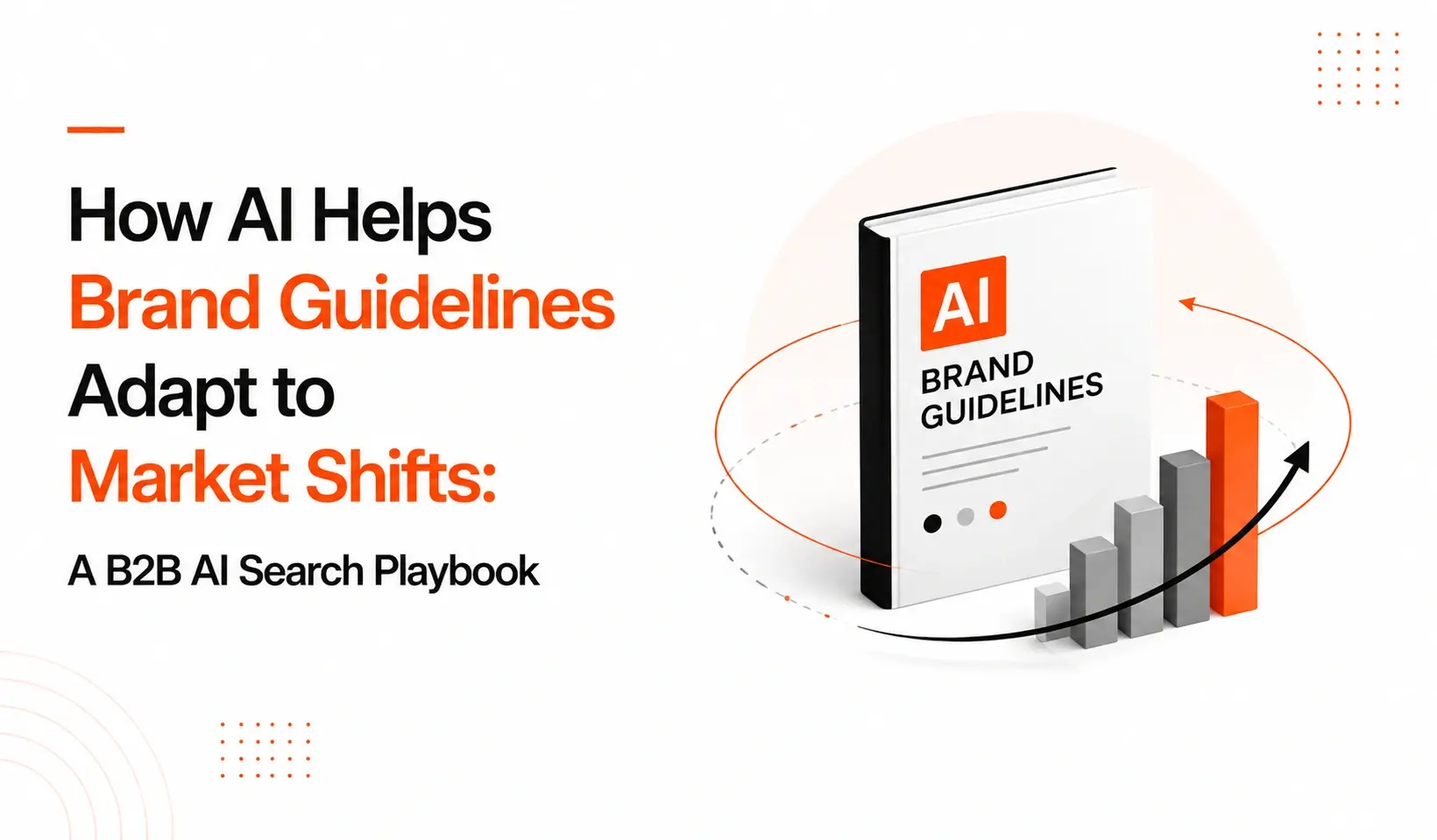 How AI Helps Brand Guidelines Adapt to Market Shifts: A B2B AI Search Playbook
